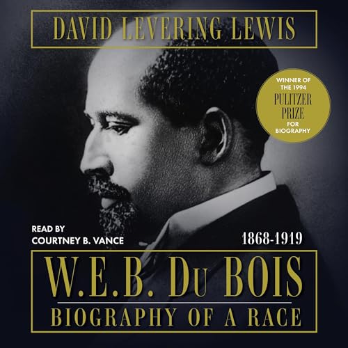 W.E.B. Du Bois: Biography of a Race, 1868-1919