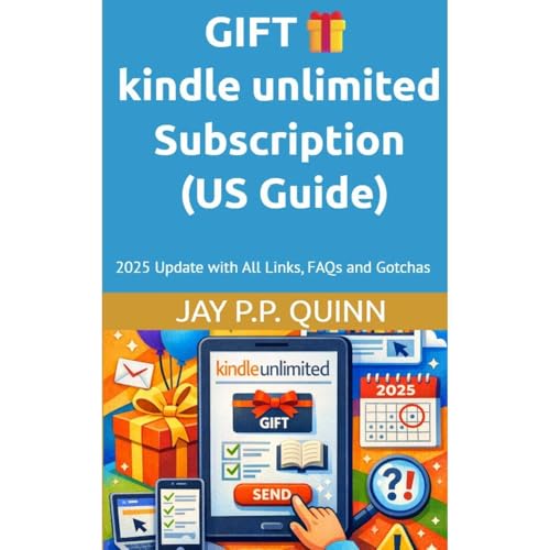 Gift Kindle Unlimited Subscription - US Guide by Jay P.P. Quinn