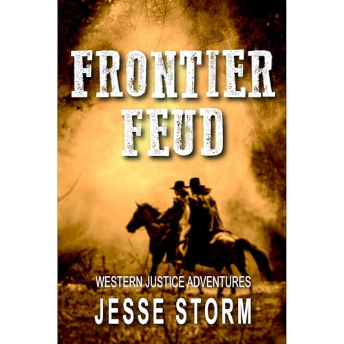 Frontier Feud by Jesse Storm