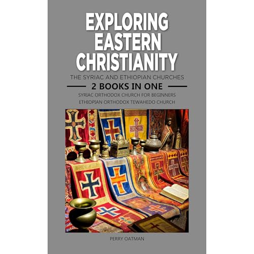 Exploring Eastern Christianity by Perry Oatman