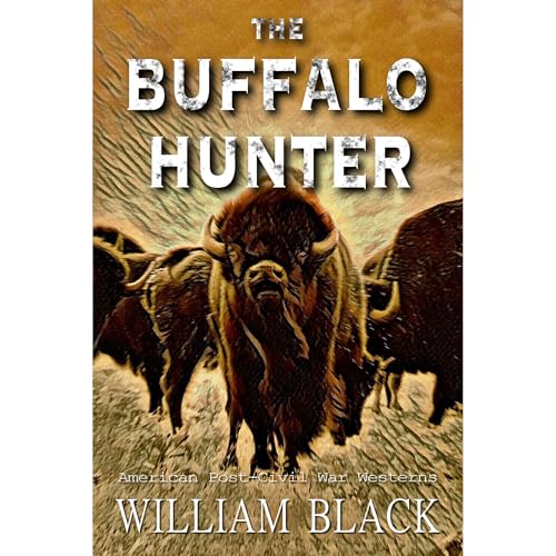 The Buffalo Hunter by William Black