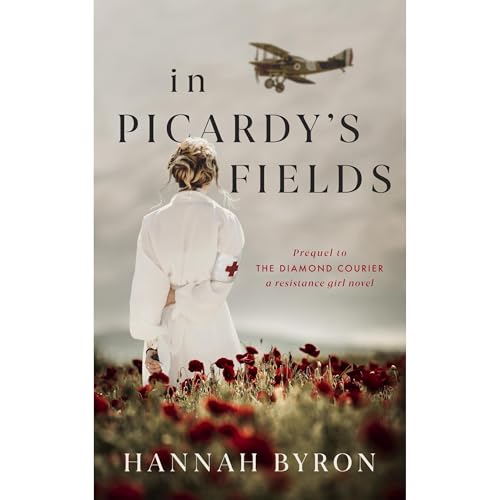 In Picardy's Fields by Hannah Byron