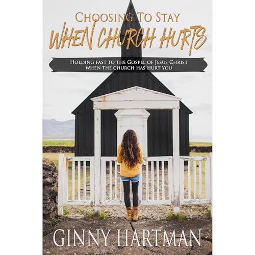Choosing to Stay when Church Hurts