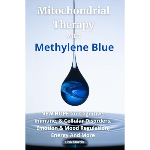 Mitochondrial Therapy With Methylene Blue by Lisa Martin