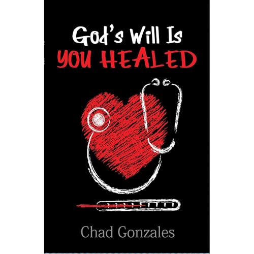 God's Will Is You Healed