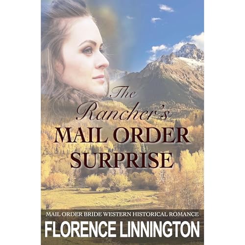 The Rancher’s Mail Order Surprise by Florence Linnington