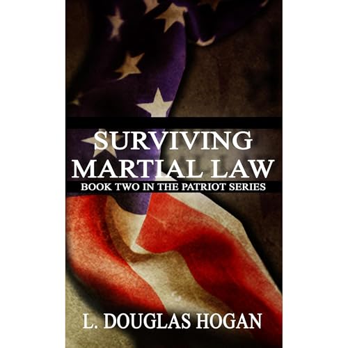 Surviving Martial Law by L. Douglas Hogan
