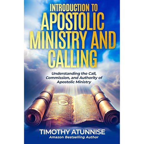Introduction to Apostolic Ministry & Calling by Timothy Atunnise