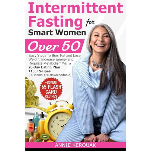 INTERMITTENT FASTING FOR SMART WOMEN OVER 50 by Annie Kerouak