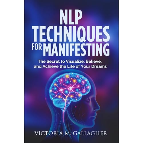 NLP Techniques for Manifesting by Victoria Gallagher