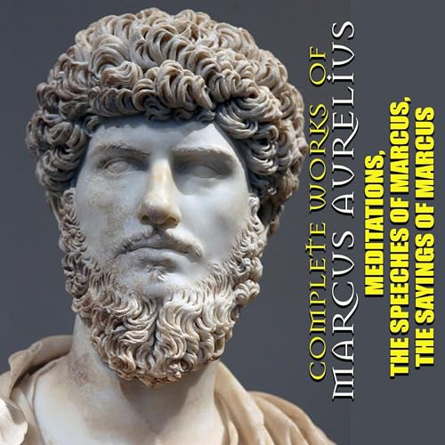 Complete Works of Marcus Aurelius by Marcus Aurelius