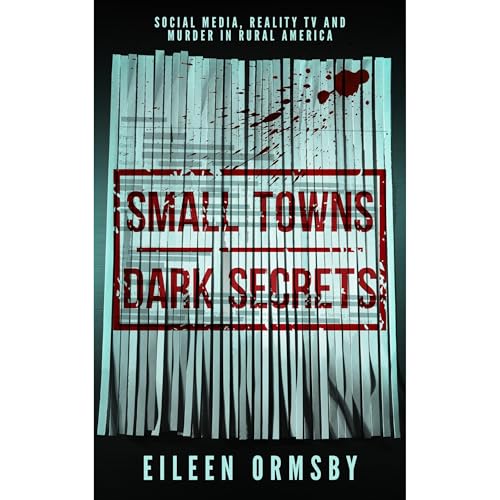 Small Towns, Dark Secrets by Eileen Ormsby