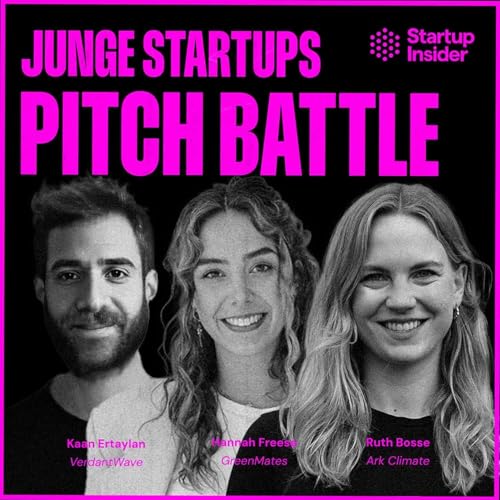 Pitch Battle: GreenMates, Ark Climate & VerdantWave – mit Hannah Freese, Ruth Bosse und Kaan Ertaylan by Unknown