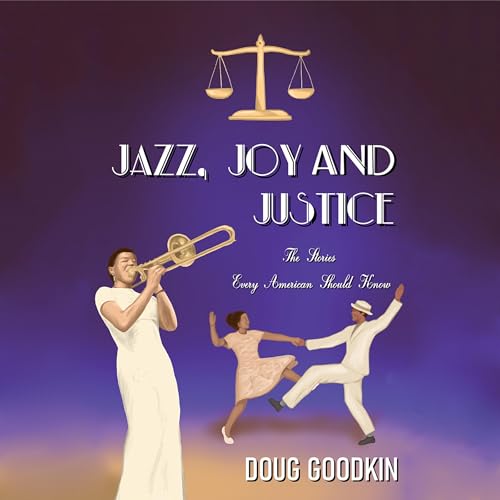 Jazz, Joy and Justice by Doug Goodkin
