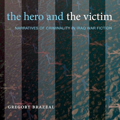 The Hero and the Victim by Gregory Brazeal