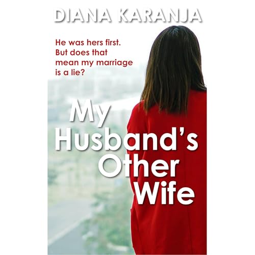My Husband's Other Wife: An absolutely gripping and heart wrenching emotional page-turner by Diana Karanja