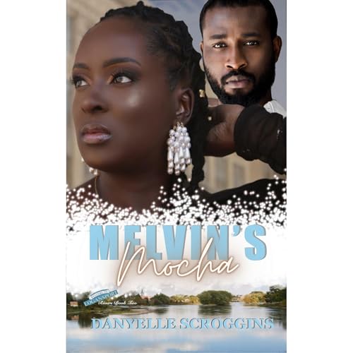 Melvin's Mocha (Logansport Rivers Book 2) :A Sweet Small Town Secret Baby Southern Romance
