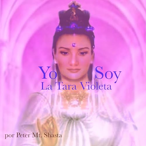 Yo Soy la Tara Violeta by Peter Mt. Shasta