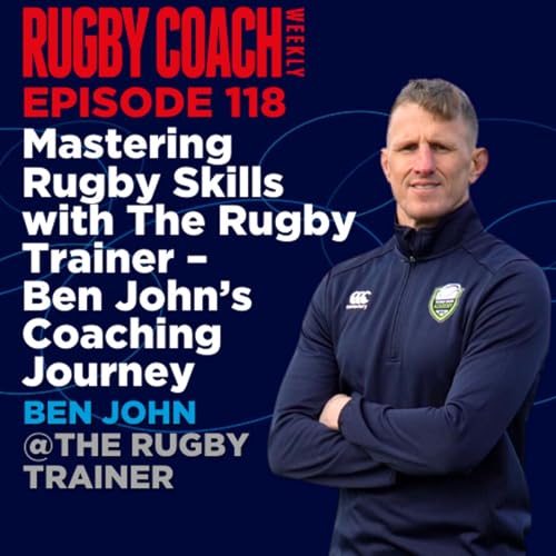 Mastering Rugby Skills with The Rugby Trainer – Ben John’s Coaching Journey by Unknown