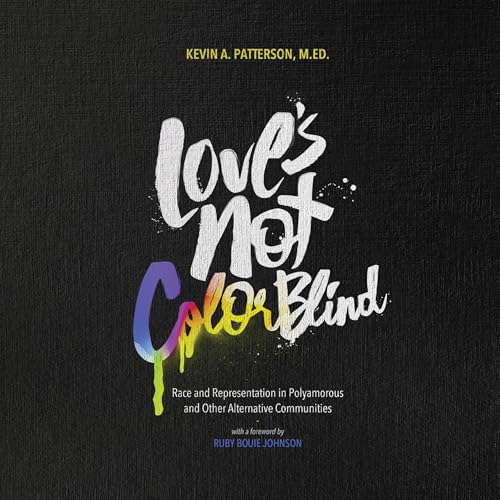 Love's Not Color Blind by Kevin A. Patterson