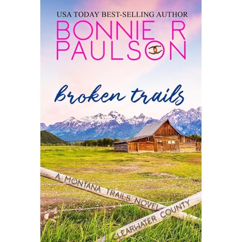 Broken Trails by Bonnie R. Paulson