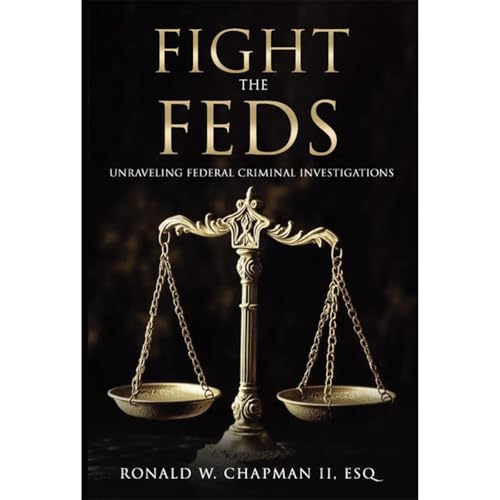Fight the Feds by Ronald W. Chapman II Esq.