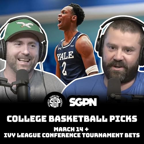 College Basketball Picks - Fri 3/14 + Ivy League Tournament Bets | Sports Gambling Podcast (Ep. 2226) by Unknown