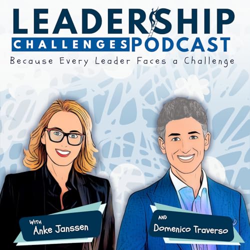 The Leadership Challenges Podcast by Anke Janssen and Domenico Traverso