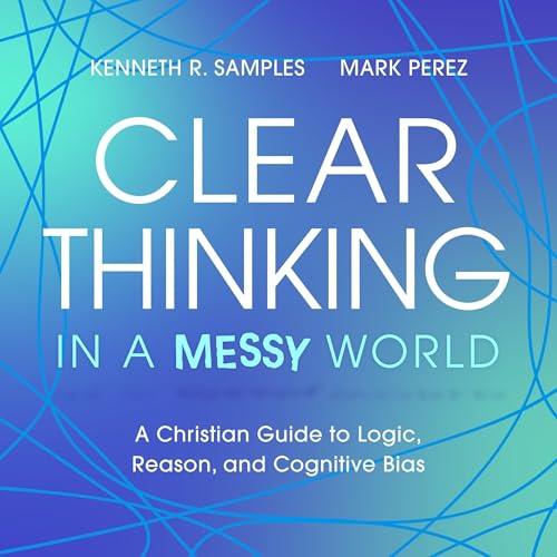 Clear Thinking in a Messy World