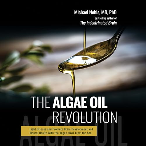 The Algae Oil Revolution