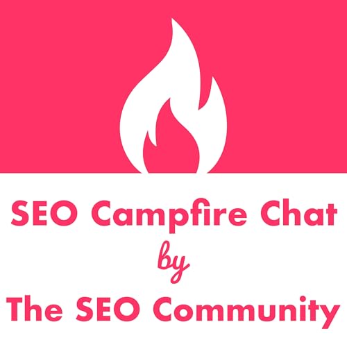 SEO Campfire Chat by Noah Learner