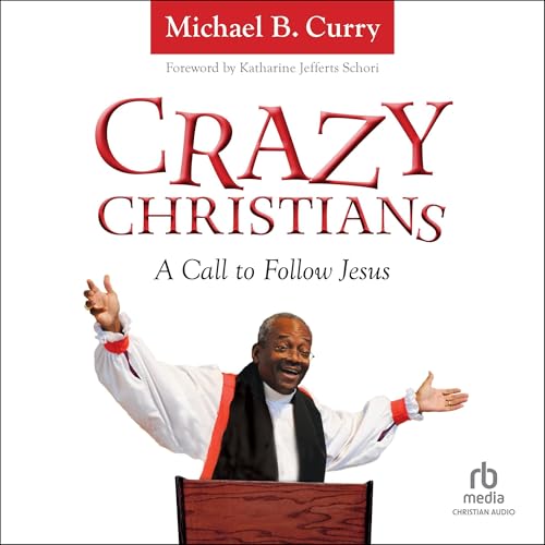 Crazy Christians by Michael B. Curry