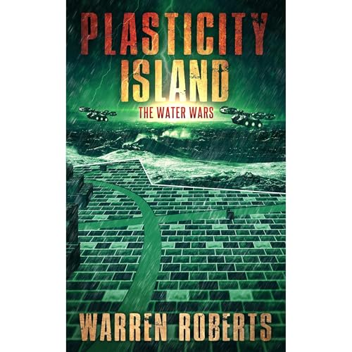 Plasticity Island (Book 1 in the Hard Science Fiction Techno-thriller "Plasticity Island" Series)
