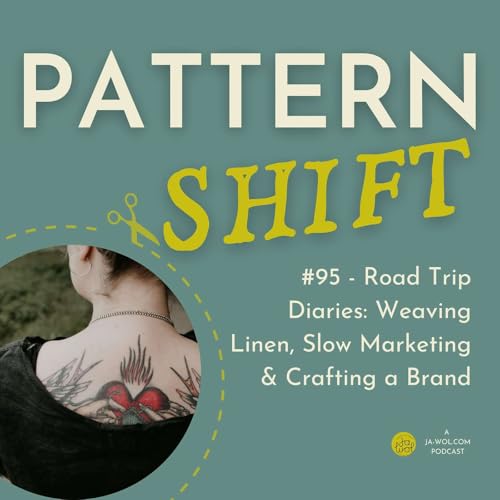 #95 - Road Trip Diaries: Weaving Linen, Slow Marketing & Crafting a Brand by Unknown