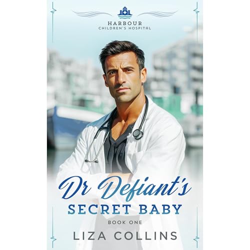 Dr Defiant's Secret Baby by Liza Collins