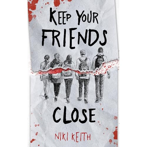 Keep Your Friends Close by Niki Keith