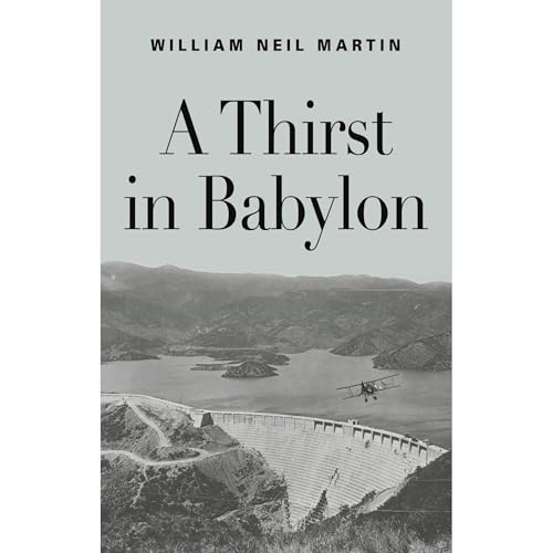 A Thirst in Babylon by William Neil Martin
