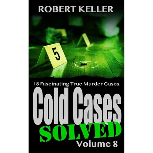 Cold Cases Solved Volume 8