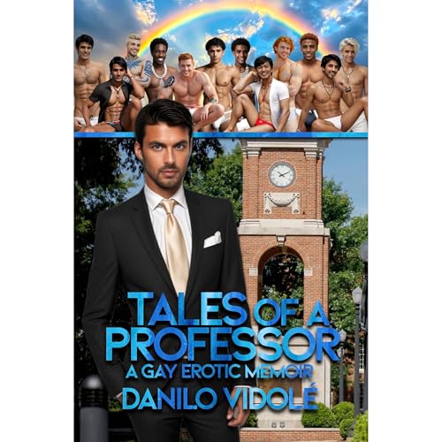 Tales of a Professor: A Gay Erotic Memoir by Danilo Vidolé