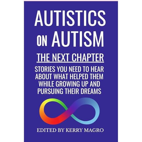 Autistics on Autism: The Next Chapter
