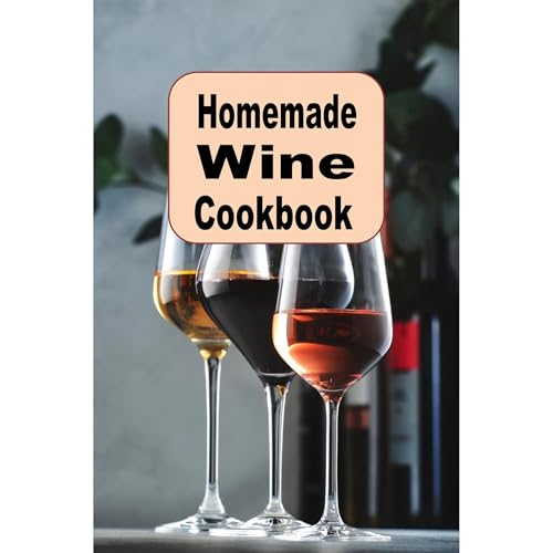 Homemade Wine Cookbook