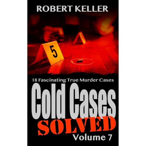 Cold Cases Solved Volume 7