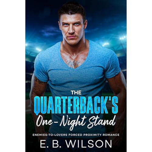 The Quarterback's One-Night Stand by E. B. Wilson