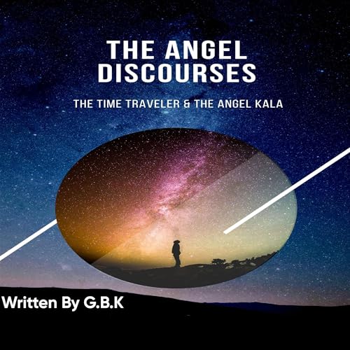 The Angel Discourses by G.B.K