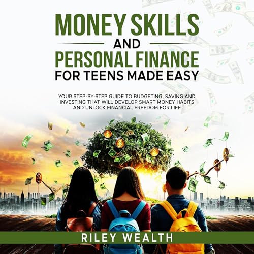 Money Skills and Personal Finance for Teens Made Easy