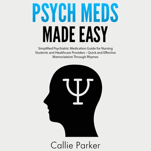 Psych Meds Made Easy by Callie Parker