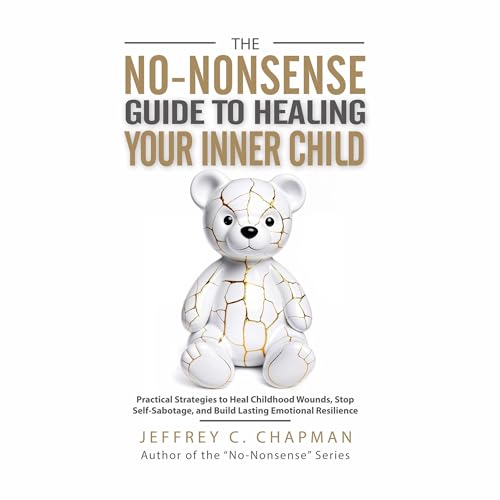 The No-Nonsense Guide to Healing Your Inner Child