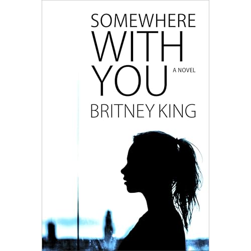 Somewhere With You: A Novel