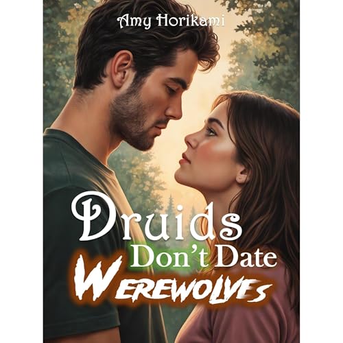 Druids Don't Date Werewolves