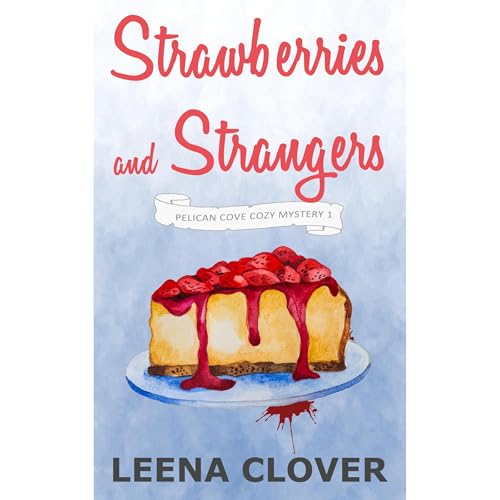 Strawberries and Strangers by Leena Clover